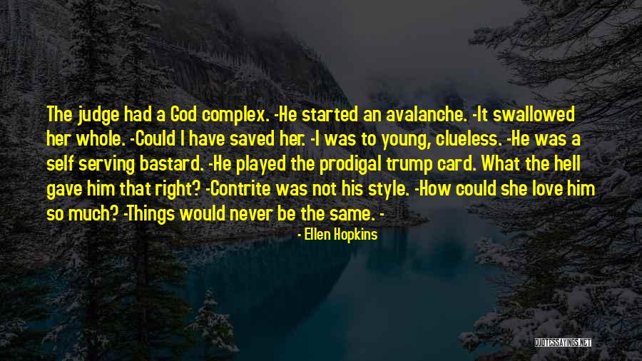 The Prodigal God Quotes By Ellen Hopkins The Prodigal God Quotes By Ellen Hopkins