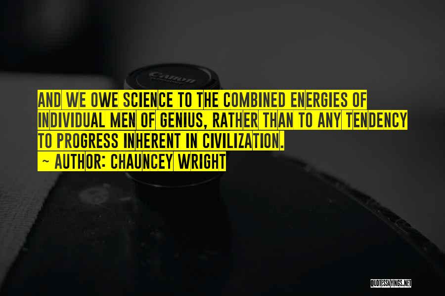 The Progress Of Science Quotes By Chauncey Wright