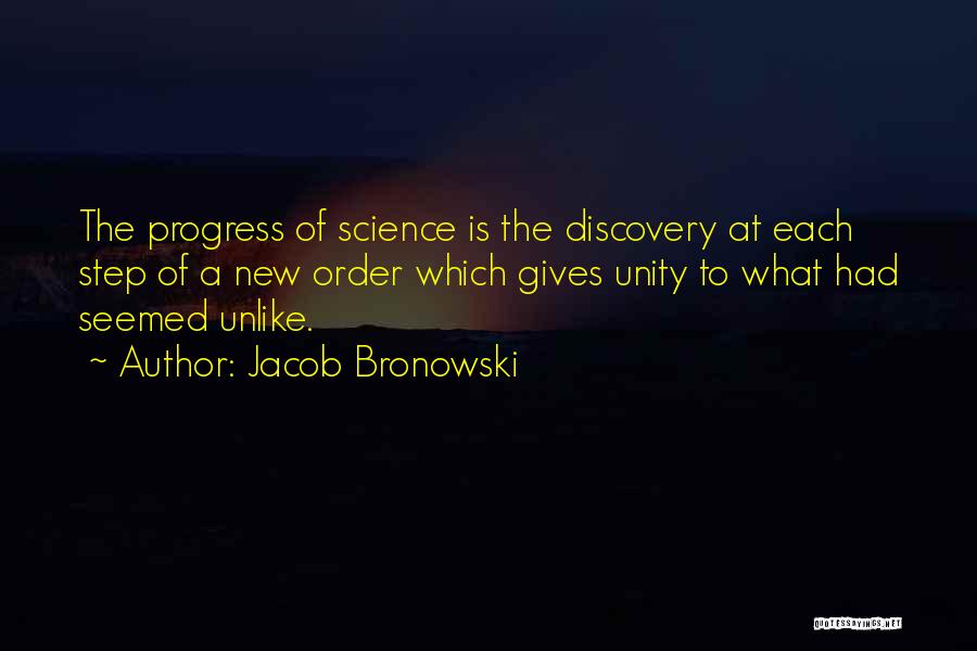The Progress Of Science Quotes By Jacob Bronowski