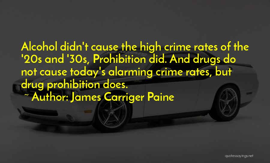 The Prohibition Party Quotes By James Carriger Paine
