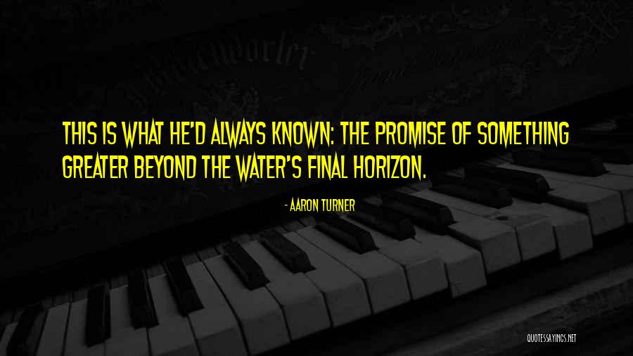 The Promise Quotes By Aaron Turner The Promise Quotes By Aaron Turner