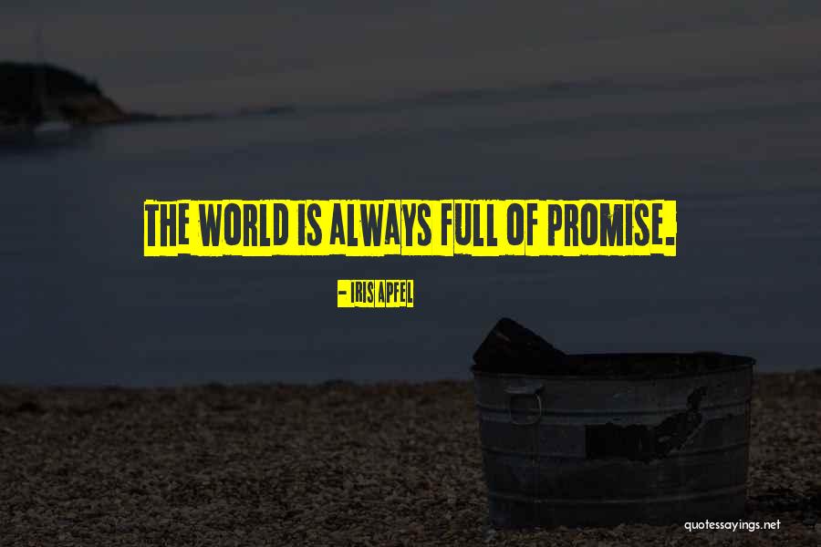 The Promise Quotes By Iris Apfel The Promise Quotes By Iris Apfel