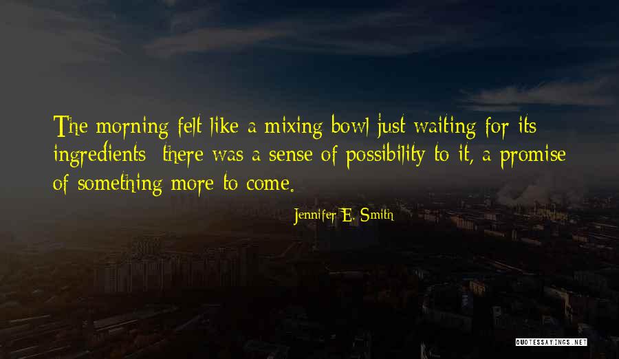 The Promise Quotes By Jennifer E. Smith The Promise Quotes By Jennifer E. Smith