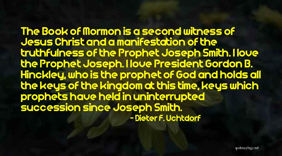 The Prophet Joseph Smith Quotes By Dieter F. Uchtdorf