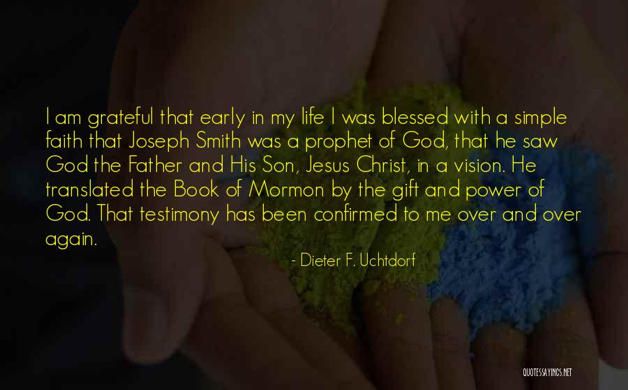 The Prophet Joseph Smith Quotes By Dieter F. Uchtdorf