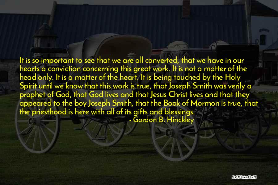 The Prophet Joseph Smith Quotes By Gordon B. Hinckley