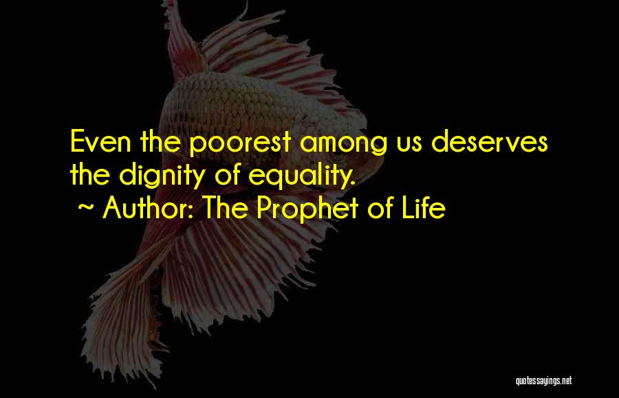 The Prophet Of Life Quotes 221585