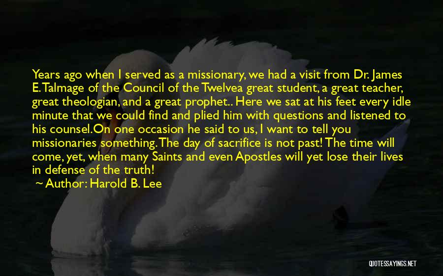 The Prophet Quotes By Harold B. Lee The Prophet Quotes By Harold B. Lee