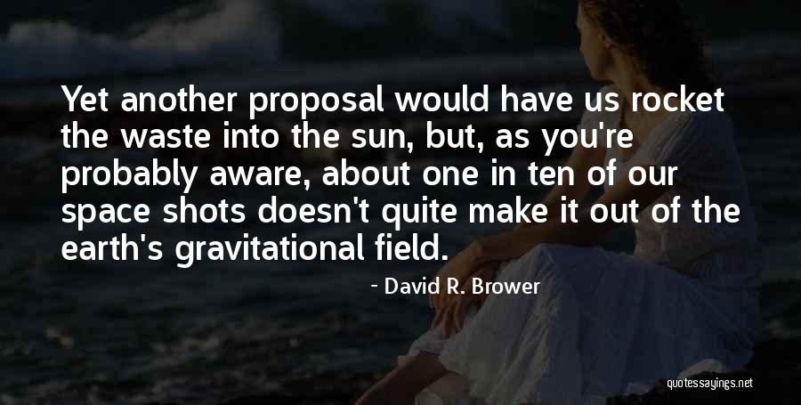 The Proposal Quotes By David R. Brower The Proposal Quotes By David R. Brower