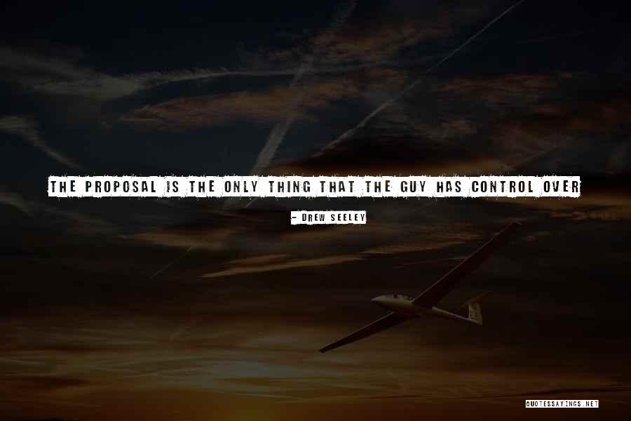 The Proposal Quotes By Drew Seeley The Proposal Quotes By Drew Seeley