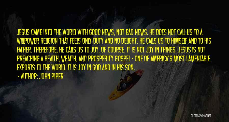 The Prosperity Gospel Quotes By John Piper