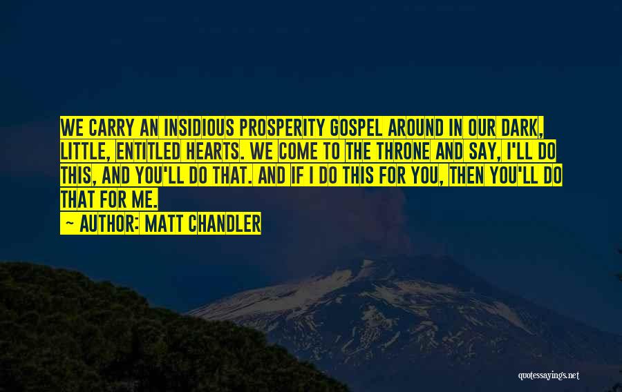 The Prosperity Gospel Quotes By Matt Chandler