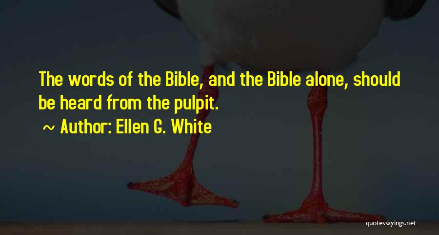 The Pulpit Quotes By Ellen G. White