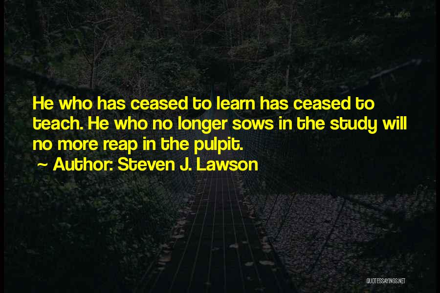 The Pulpit Quotes By Steven J. Lawson