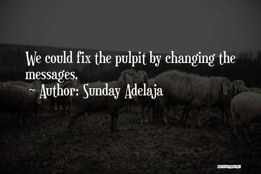 The Pulpit Quotes By Sunday Adelaja