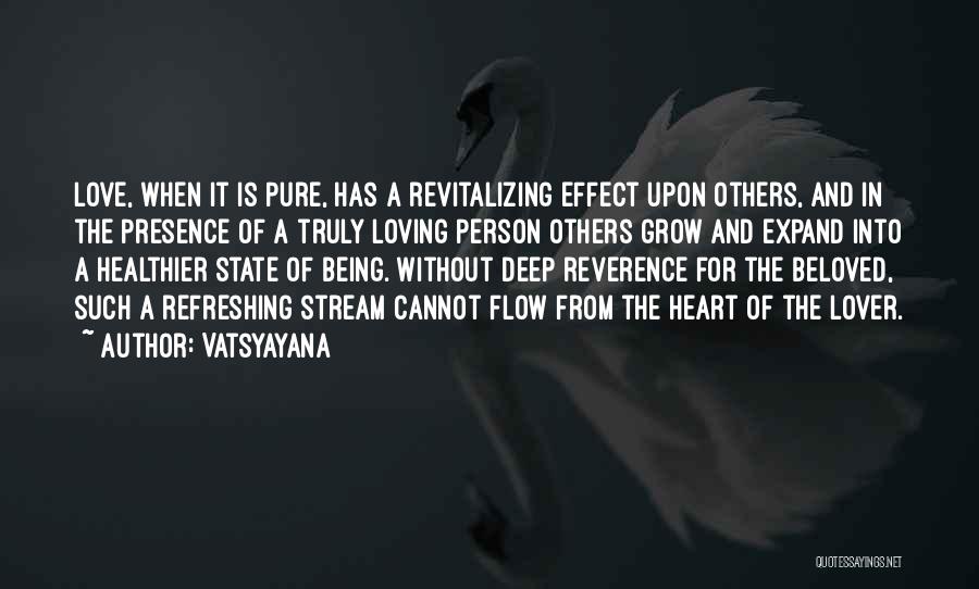 The Pure Of Heart Quotes By Vatsyayana