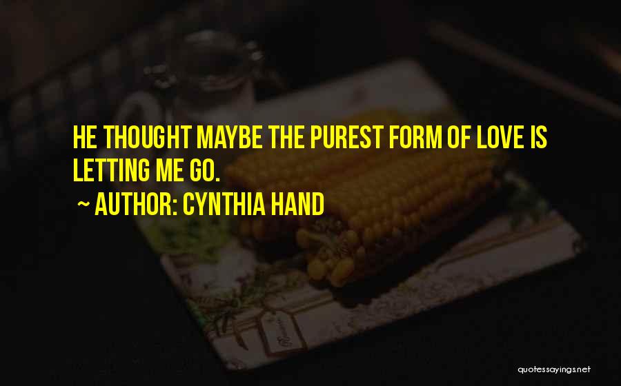 The Purest Form Of Love Quotes By Cynthia Hand