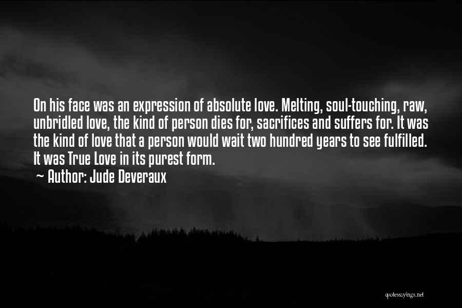 The Purest Form Of Love Quotes By Jude Deveraux
