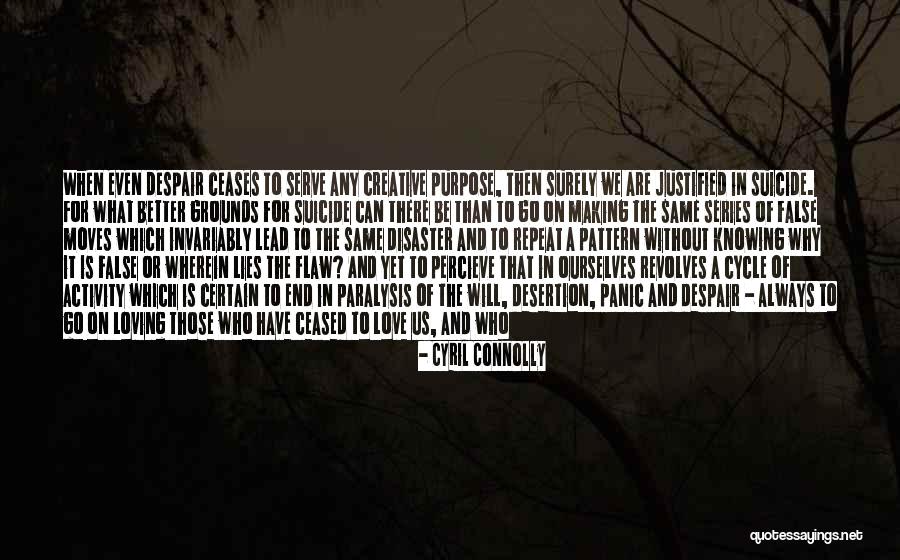 The Purpose Driven Life Quotes By Cyril Connolly