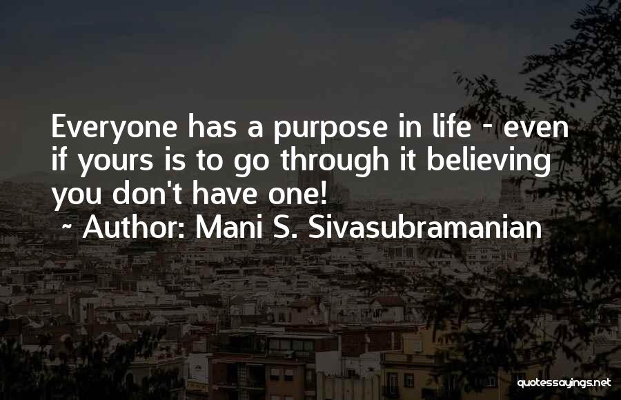 The Purpose Driven Life Quotes By Mani S. Sivasubramanian