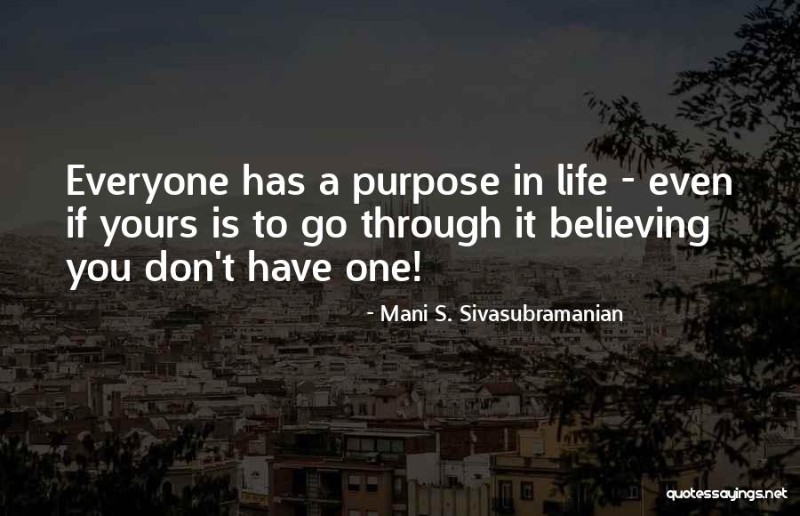 The Purpose Driven Life Quotes By Mani S. Sivasubramanian