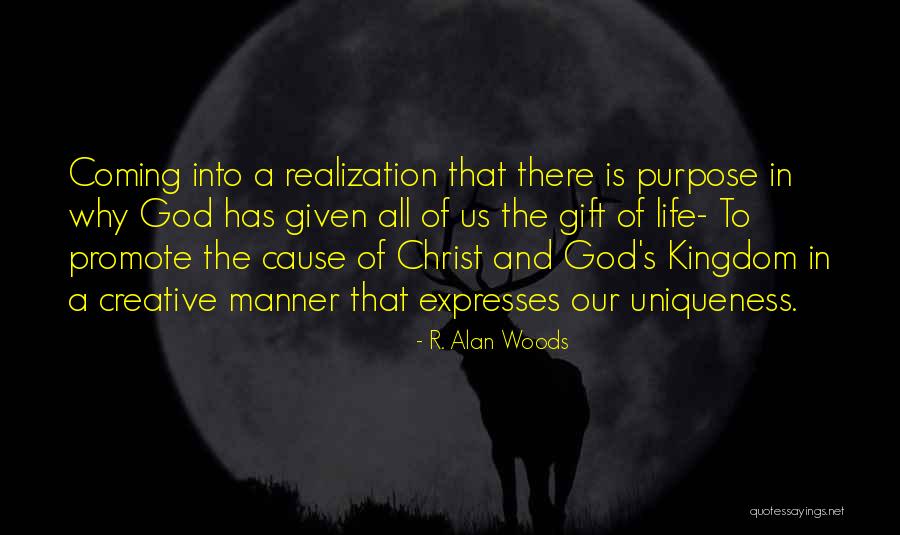 The Purpose Driven Life Quotes By R. Alan Woods