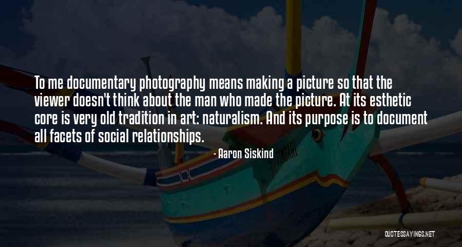 The Purpose Of Art Quotes By Aaron Siskind