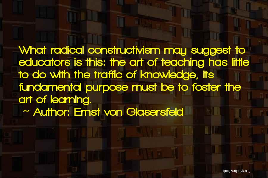 The Purpose Of Art Quotes By Ernst Von Glasersfeld