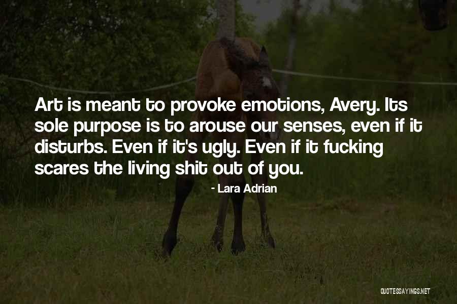 The Purpose Of Art Quotes By Lara Adrian