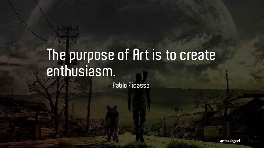 The Purpose Of Art Quotes By Pablo Picasso