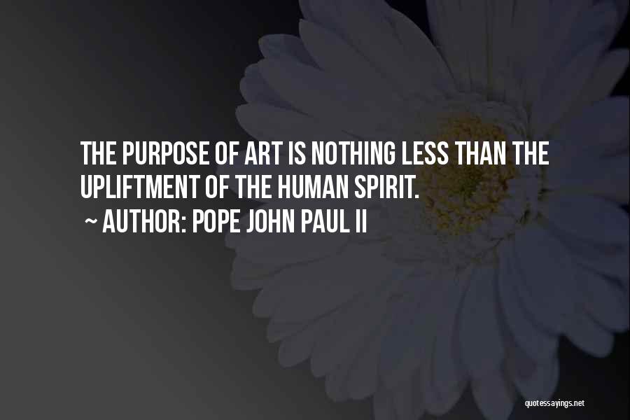 The Purpose Of Art Quotes By Pope John Paul II