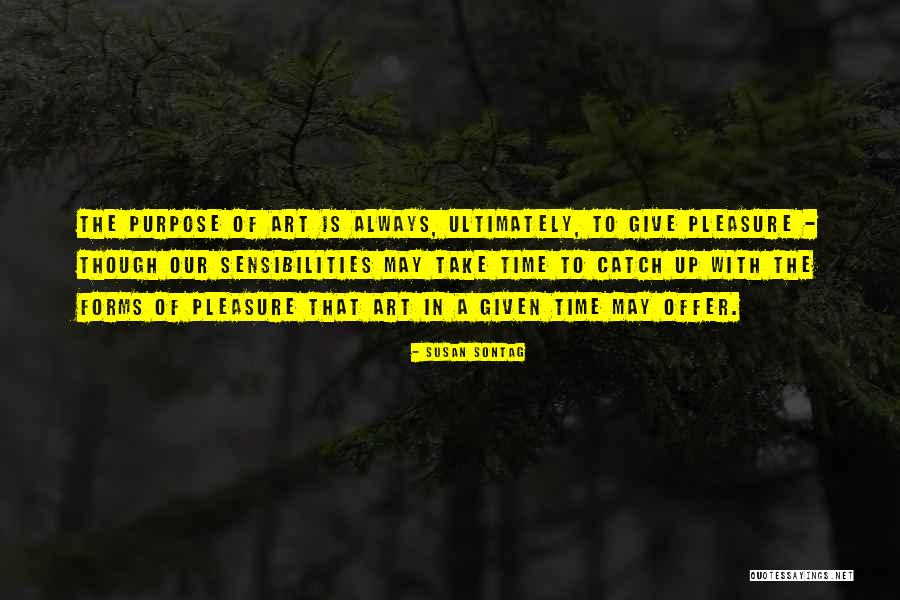 The Purpose Of Art Quotes By Susan Sontag The Purpose Of Art Quotes By Susan Sontag