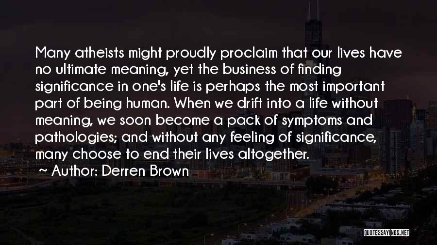 The Purpose Of Business Quotes By Derren Brown