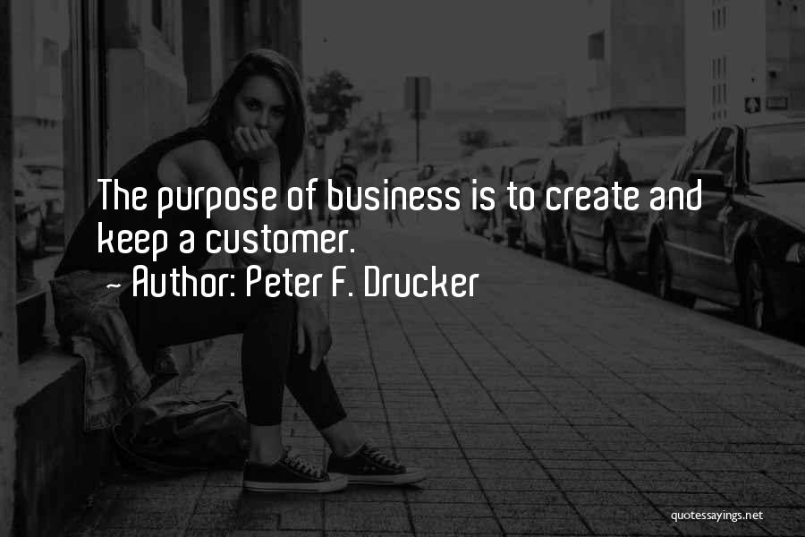 The Purpose Of Business Quotes By Peter F. Drucker