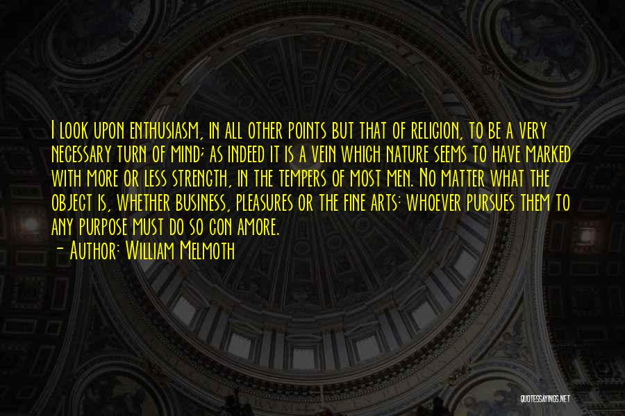 The Purpose Of Business Quotes By William Melmoth