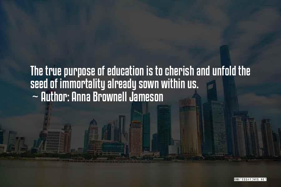 The Purpose Of Education Quotes By Anna Brownell Jameson