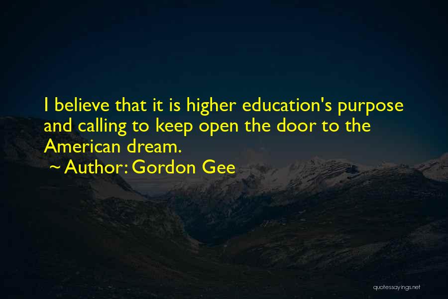 The Purpose Of Higher Education Quotes By Gordon Gee