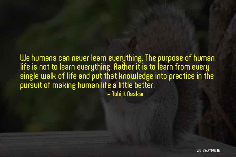 The Purpose Of Human Life Quotes By Abhijit Naskar