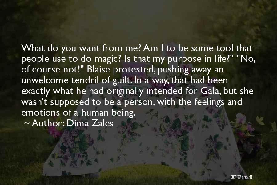 The Purpose Of Human Life Quotes By Dima Zales