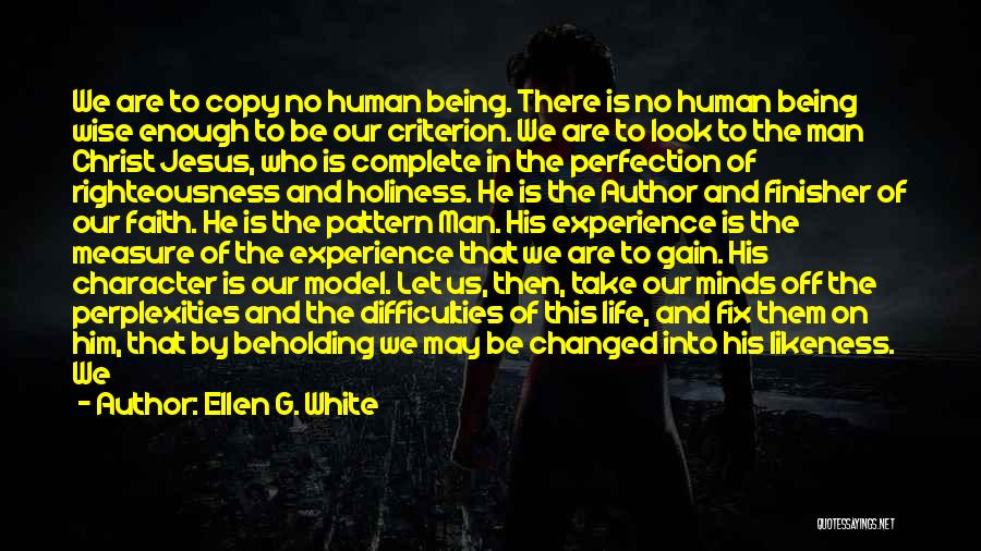 The Purpose Of Human Life Quotes By Ellen G. White