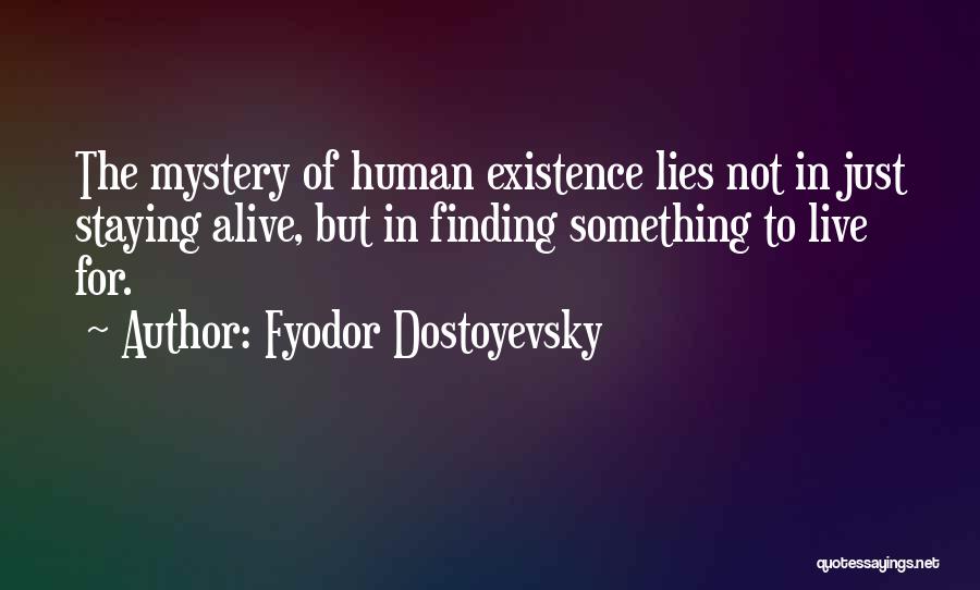 The Purpose Of Human Life Quotes By Fyodor Dostoyevsky