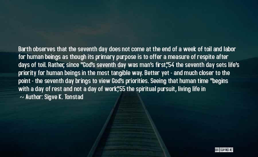 The Purpose Of Human Life Quotes By Sigve K. Tonstad