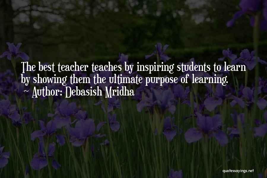 The Purpose Of Learning Quotes By Debasish Mridha