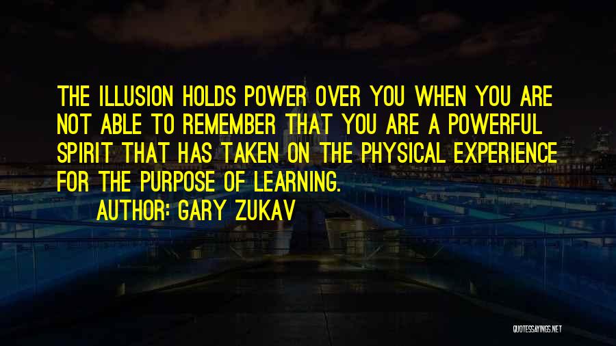 The Purpose Of Learning Quotes By Gary Zukav