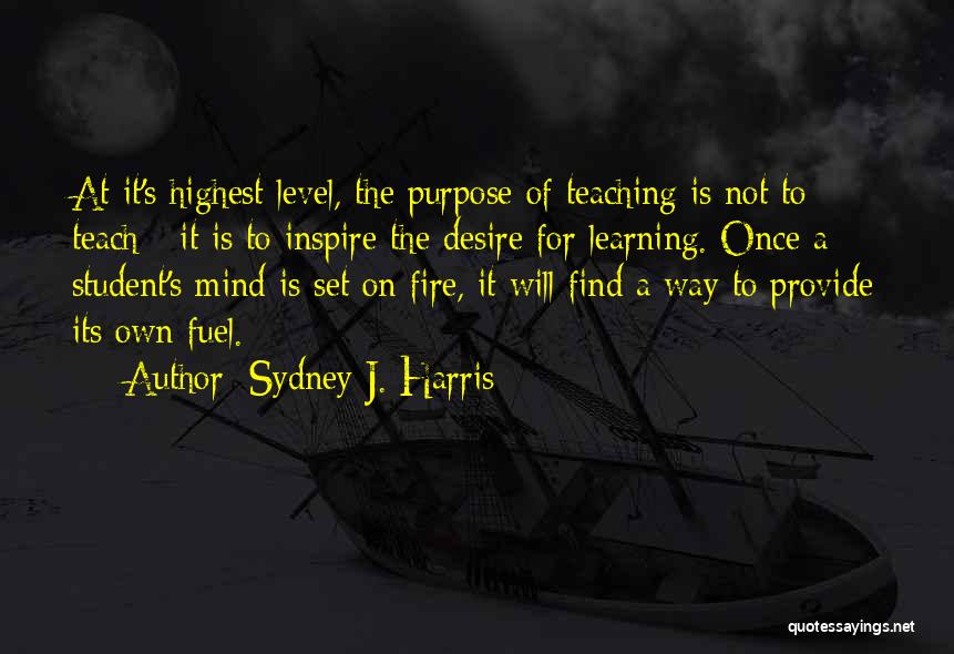 The Purpose Of Learning Quotes By Sydney J. Harris