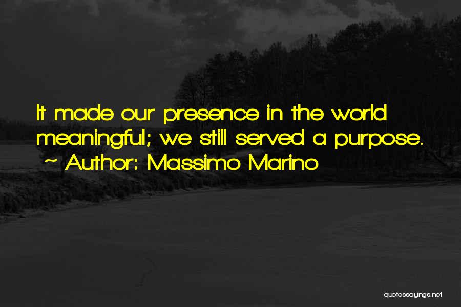 The Purpose Of Life Quotes By Massimo Marino