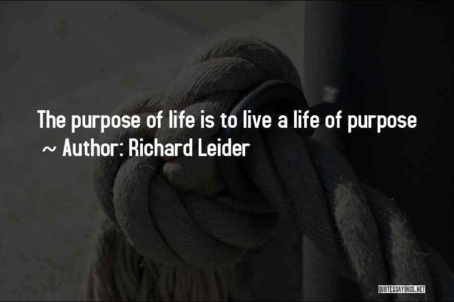 The Purpose Of Life Quotes By Richard Leider