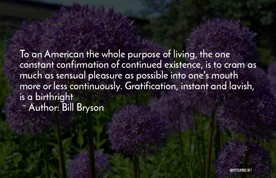 The Purpose Of Living Quotes By Bill Bryson