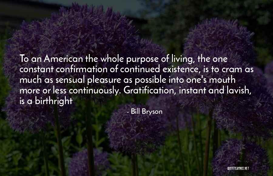 The Purpose Of Living Quotes By Bill Bryson