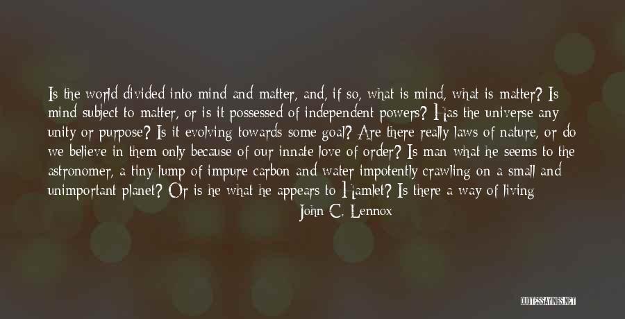 The Purpose Of Living Quotes By John C. Lennox